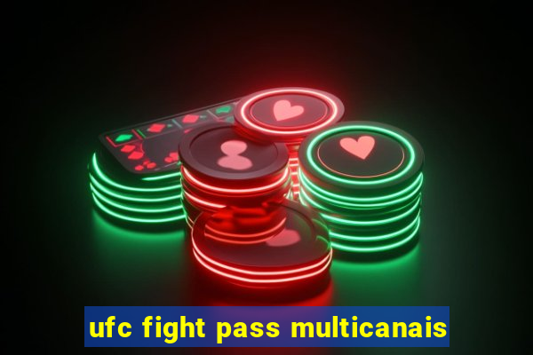 ufc fight pass multicanais